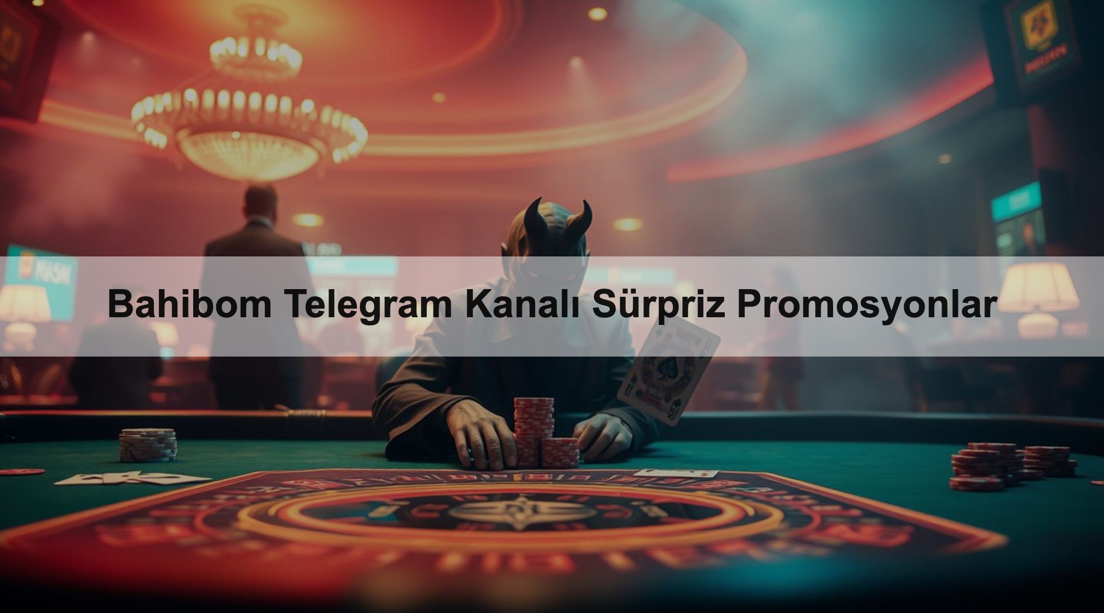 Bahibom Telegram Kanalı Sürpriz Promosyonlar