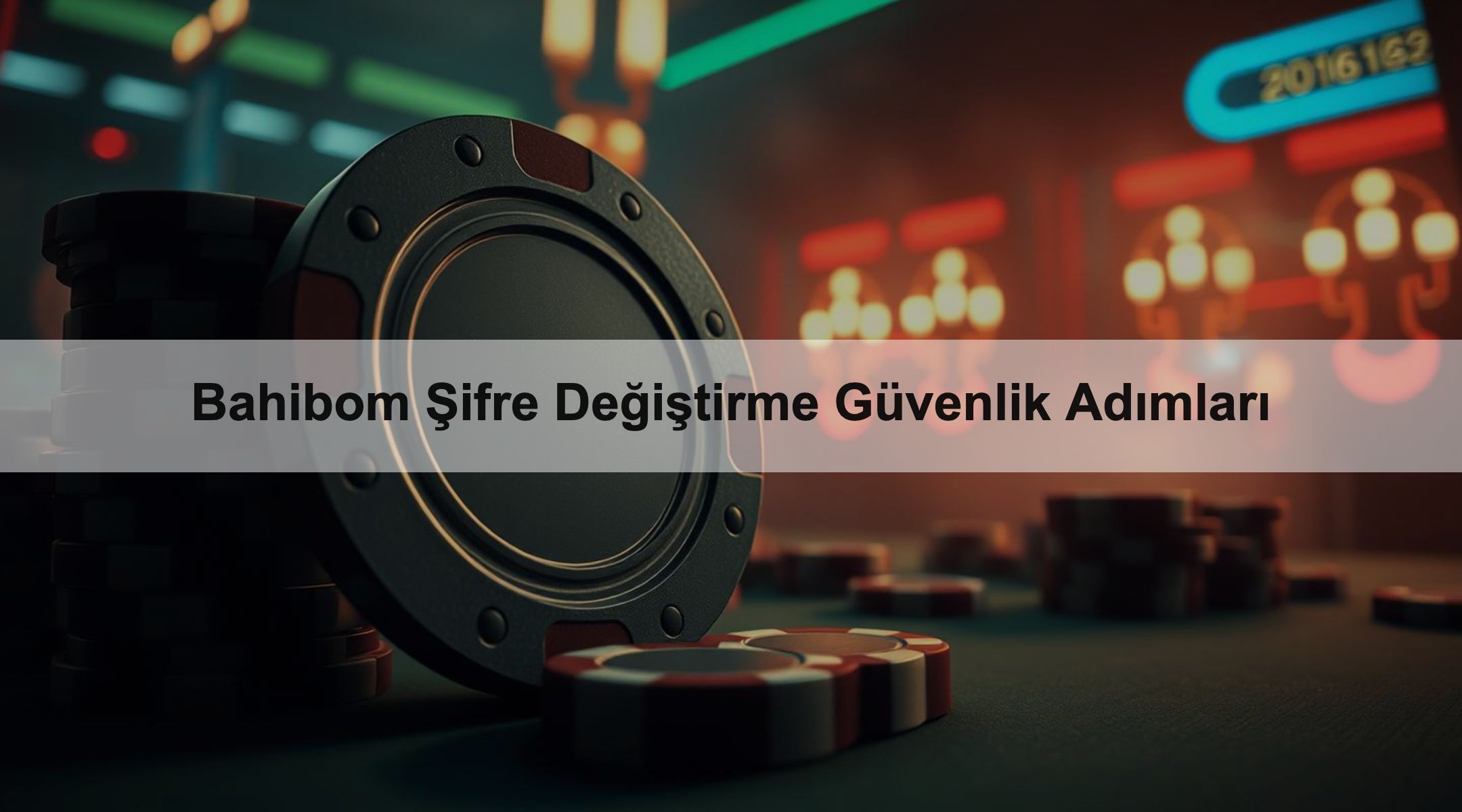 Bahibom Şifre Değiştirme Güvenlik Adımları