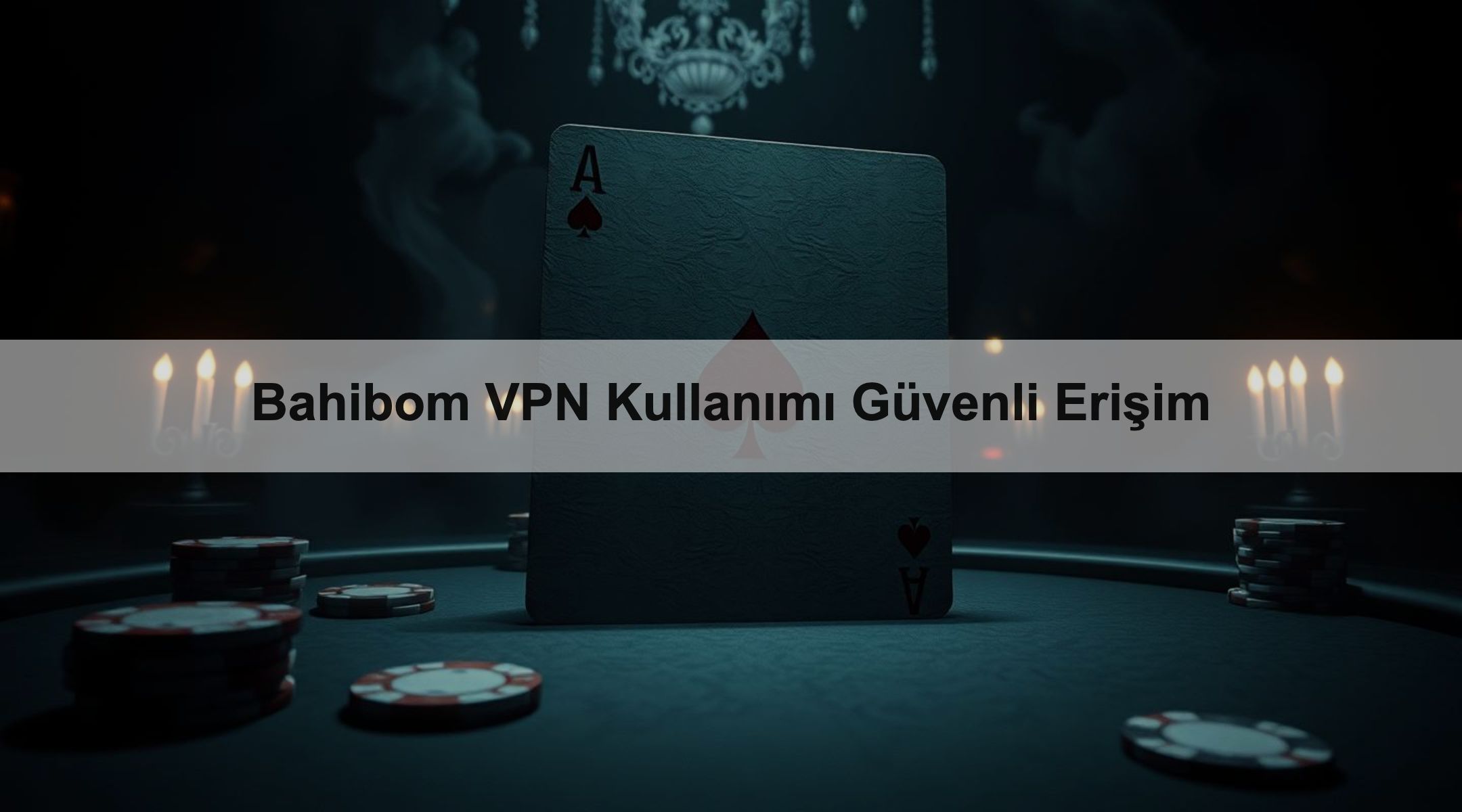 Bahibom VPN Kullanımı Güvenli Erişim