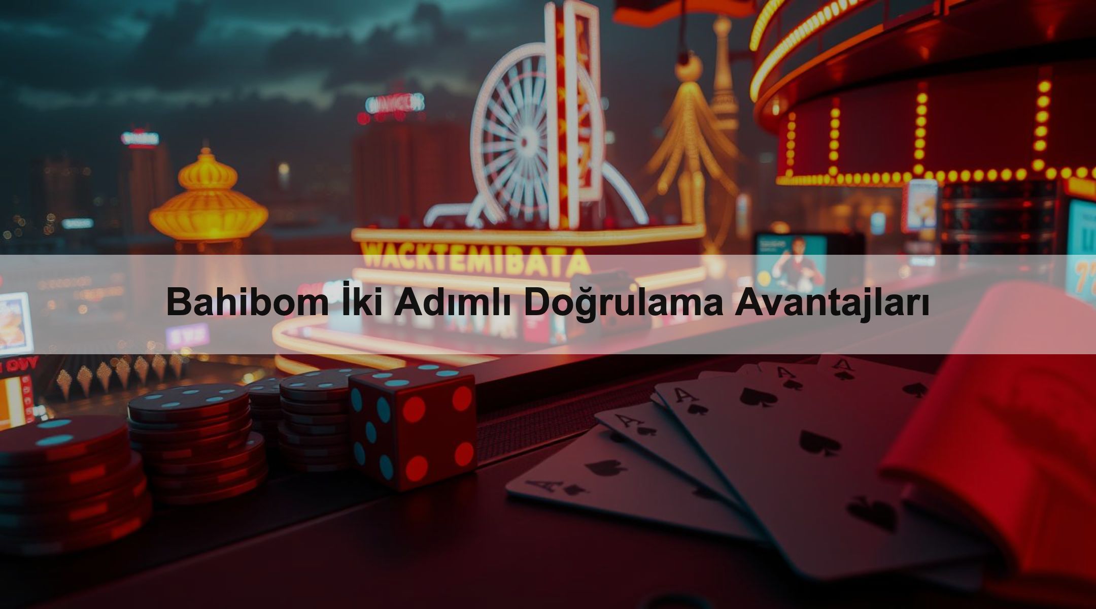 Bahibom İki Adımlı Doğrulama Avantajları 1 Bahibom İki Adımlı Doğrulama Avantajları